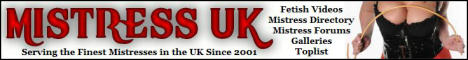 Mistress UK serving the Finest Mistresses in the UK since 2001